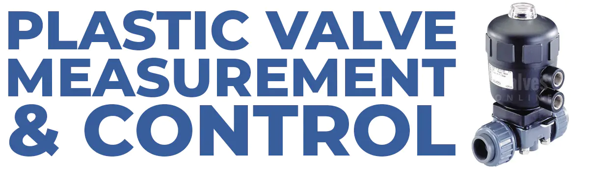 Plastic Valve Measurement and Control