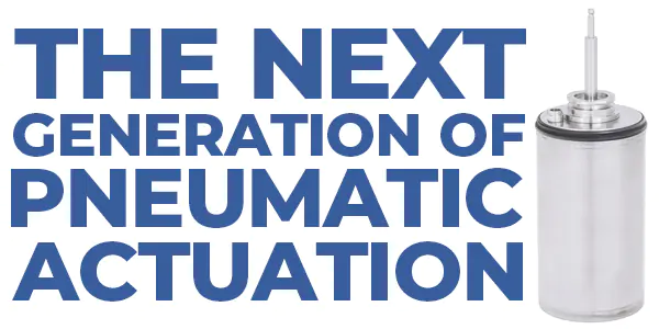The Next Generation of Pneumatic Actuation